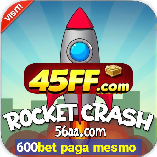 600bet paga mesmo